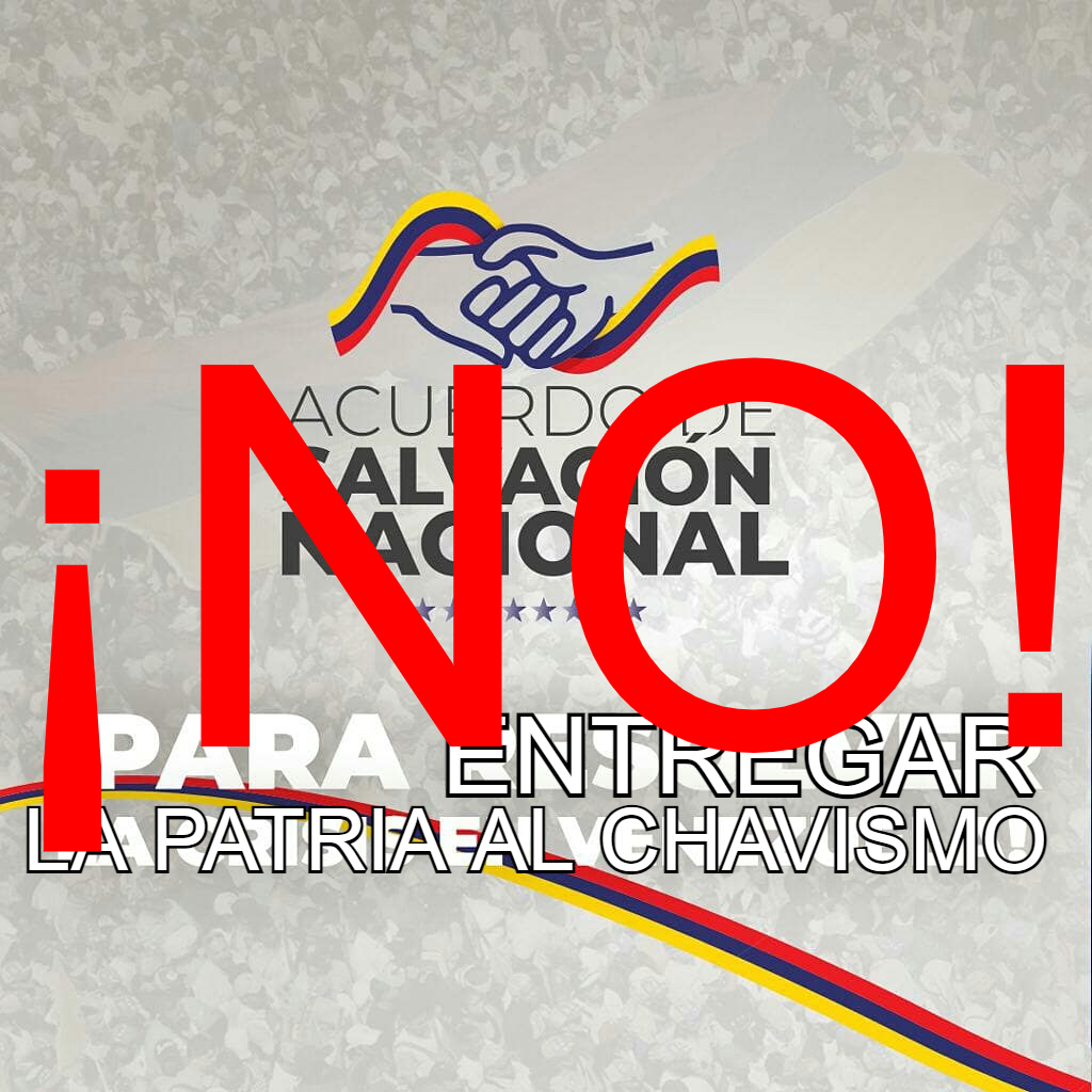 “¡NO al 'Pacto Nacional de Salvación' para entregar el país al chavismo!”